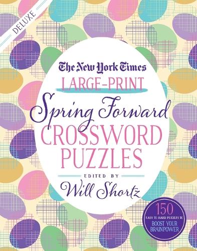 The New York Times Large-Print Spring Forward Crossword Puzzles