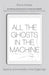 All the Ghosts in the Machine