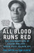 All Blood Runs Red