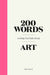 200 Words to Help You Talk About Art