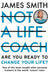 Not a Life Coach