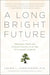 A Long Bright Future