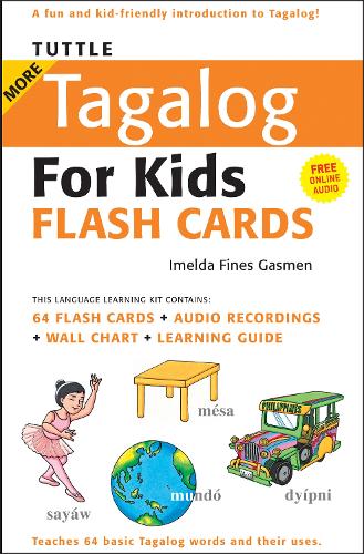 Tuttle More Tagalog for Kids Flash Cards Kit: (Includes 64 Flash Cards, Audio CD, Wall Chart & Learning Guide) (Tuttle Flash Cards