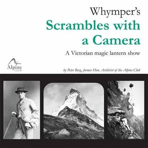 Whymper's Scrambles with a Camera