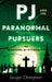 PJ and the Paranormal Pursuers