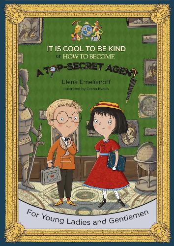 It Is Cool to Be Kind or How to Become a Top-Secret Agent