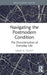 Navigating the Postmodern Condition