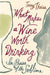 What Makes a Wine Worth Drinking