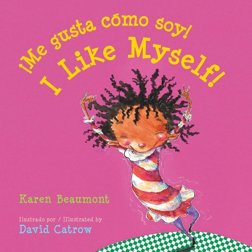 I Like Myself!/¡Me Gusta Cómo Soy!