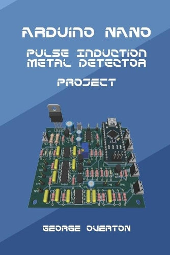 Arduino Nano Pulse Induction Metal Detector Project