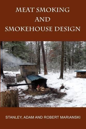Meat Smoking And Smokehouse Design