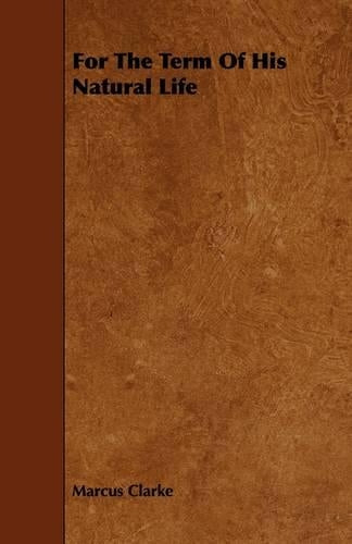 For The Term Of His Natural Life