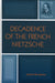 Decadence of the French Nietzsche