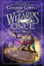 The Wizards of Once: Twice Magic (The Wizards of Once, 2
