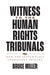 Witness to the Human Rights Tribunals