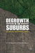 Degrowth in the Suburbs