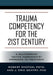 Trauma Competency for the 21st Century