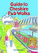 Guide to Cheshire Pub Walks