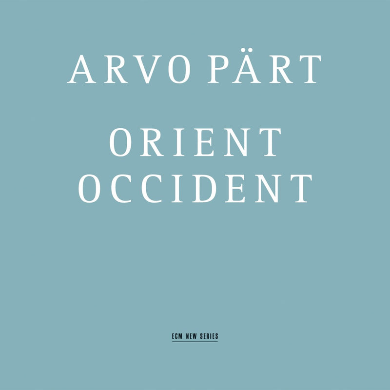 Orient / Occident - Arvo Part