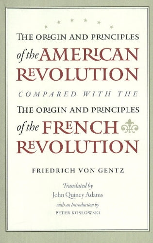 Origin & Principles of the American Revolution Compared with the Origin & Principles of the French Revolution