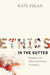 Ethics in the Gutter