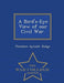 A Bird's-Eye View of Our Civil War. - War College Series