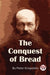 The Conquest of Bread