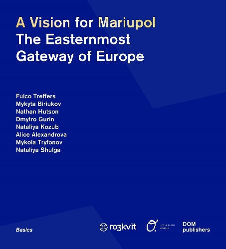 A Vision for Mariupol: The Easternmost Gateway of Europe (Grundlagen/Basics