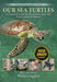 Our Sea Turtles