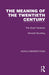 The Meaning of the Twentieth Century
