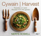 Cywain / Harvest: Ryseitiau o'r Ardd / Recipes from the Garden