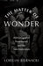 The Matter of Wonder