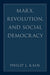 Marx, Revolution, and Social Democracy