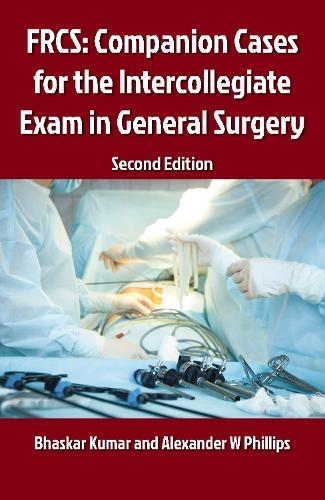 FRCS: Companion Cases for the Intercollegiate Exam in General Surgery 2E