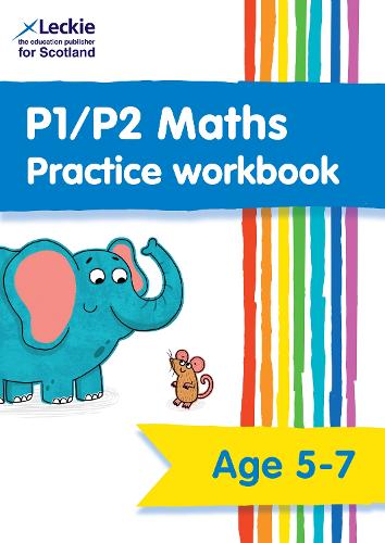 P1/P2 Maths Practice Workbook: Extra Practice for CfE Primary School Maths (Leckie Primary Success