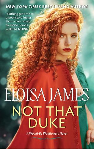 Not That Duke: A Would-Be Wallflowers Novel (Would-be Wallflowers, 3