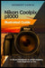 Nikon Coolpix p1000 Illustrated Guide