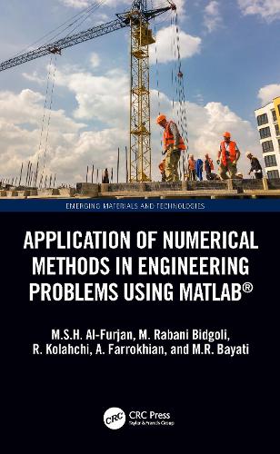 Application of Numerical Methods in Engineering Problems using MATLAB® (Emerging Materials and Technologies