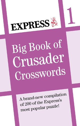 Express: Big Book of Crusader Crosswords Volume 1 (Daily Express Puzzle Books