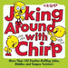 Joking Around with Chirp