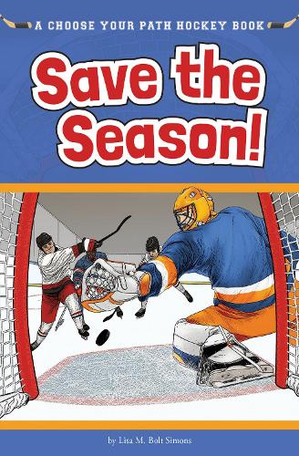 Save the Season: A Choose Your Path Hockey Book (Choose to Win