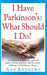 I Have Parkinson's: What Should I Do?