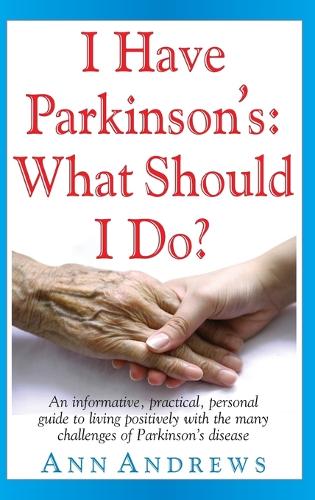 I Have Parkinson's: What Should I Do?