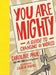 You Are Mighty