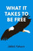 What It Takes To Be Free