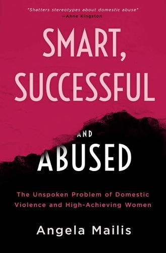 Smart, Successful, and Abused
