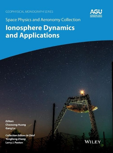 Space Physics and Aeronomy, Ionosphere Dynamics and Applications