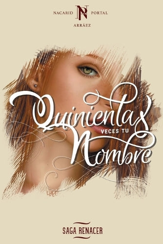 Quinientas Veces Tu Nombre: Volume 1 (Saga Renacer