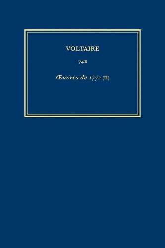 Oeuvres De 1772, II (Les Oeuvres Complètes de Voltaire, Vol. 74B