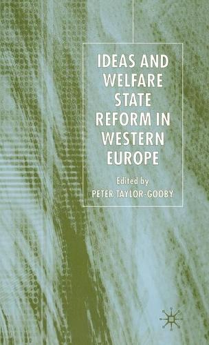 Ideas and Welfare State Reform in Western Europe